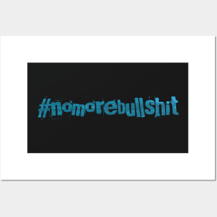 #nomorebullshit Posters and Art